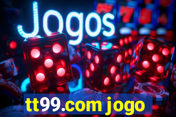 tt99.com jogo